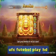 ufc futebol play hd